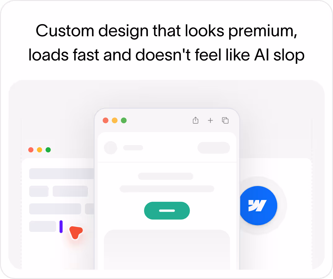 Text stating custom design looks premium, loads fast, and does not feel like AI slop above stylized browser windows illustration.