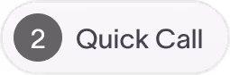 Step 2: Quick Call